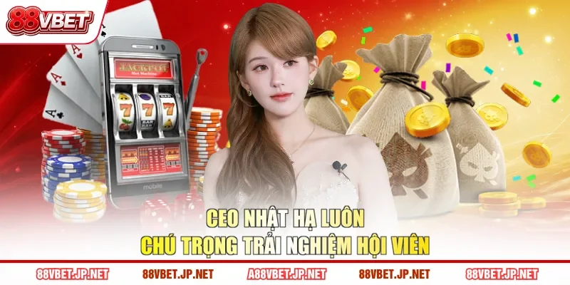 CEO Nhật Hạ luôn chú trọng trải nghiệm hội viên