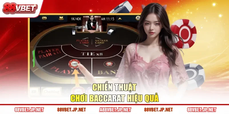 Chiến thuật chơi Baccarat hiệu quả