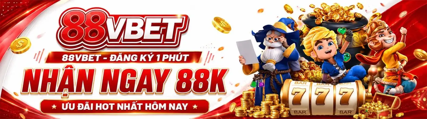 88VBET - ĐĂNG KÝ 1 PHÚT NHẬN NGAY 88K ƯU ĐÃI HOT NHẤT HÔM NAY