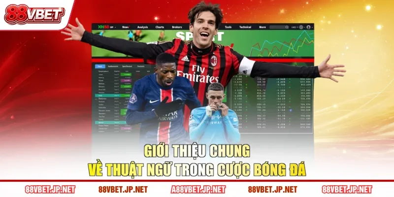 Giới thiệu chung về thuật ngữ trong cược bóng đá