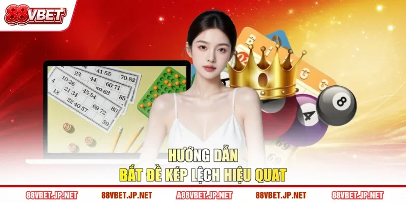 Hướng dẫn bắt đề kép lệch hiệu quat