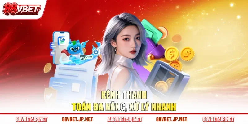 Kênh thanh toán đa năng xử lý nhanh