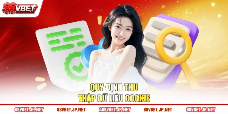 Quy định thu thập dữ liệu Cookie