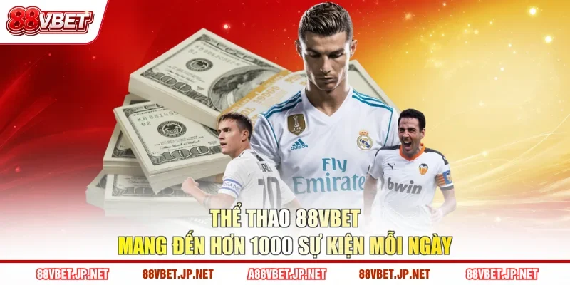 Thể thao 88VBET mang đến hơn 1000 sự kiện mỗi ngày