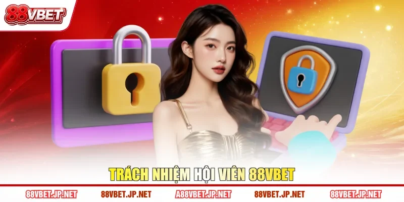 Trách nhiệm hội viên 88VBET